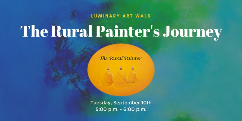 Luminary Art Walk: The Rural Painter's Journey